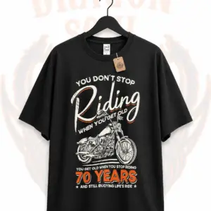You Don't Stop Riding 70 Years Biker T-Shirt