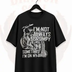 I'm Not Always Grumpy Sometimes I'm On My Bike T-Shirt